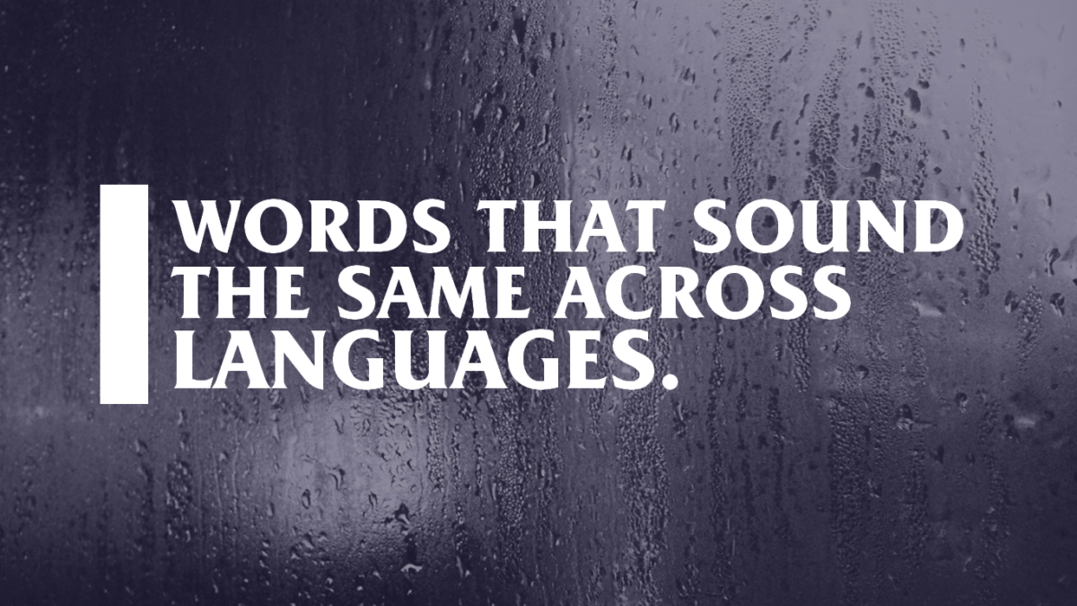 5 Words That Sound The Same In Almost Every Language The Language Nerds