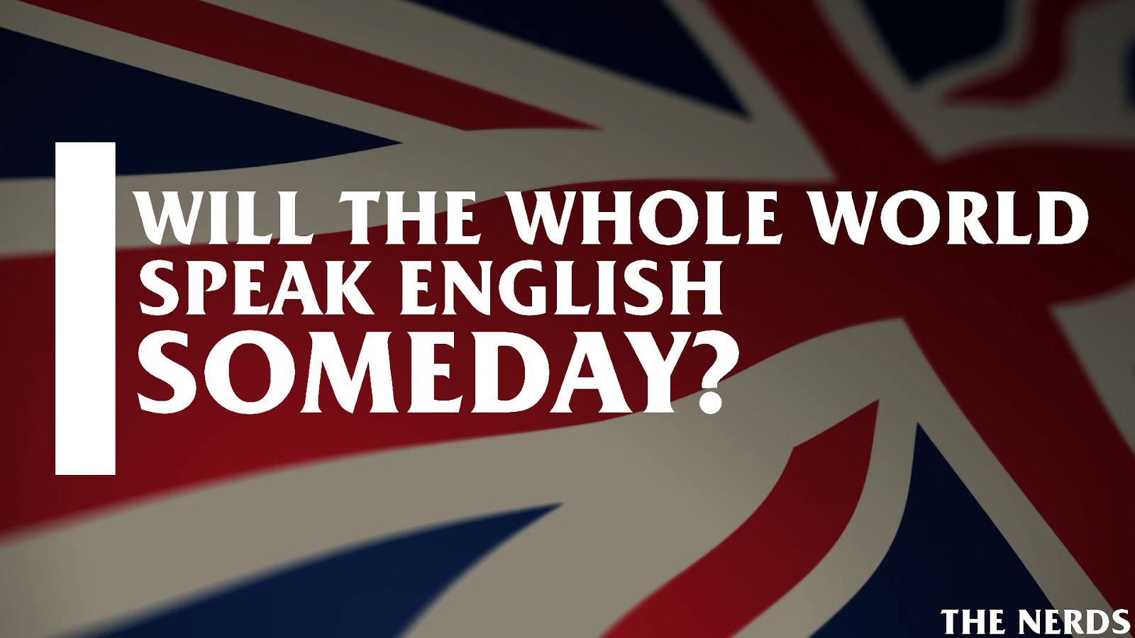 Will Everyone In The World Eventually Speak English?