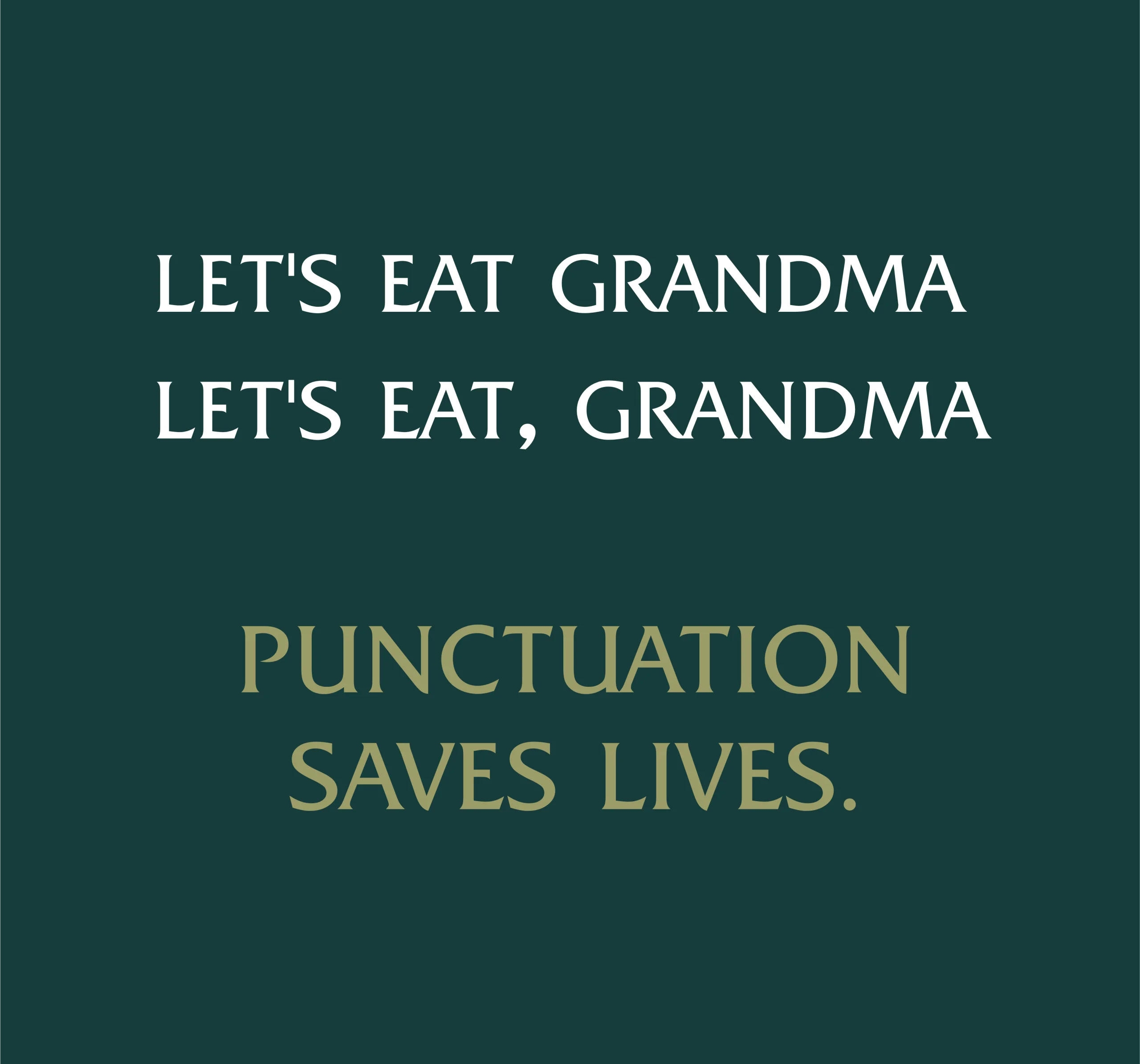 WE-DONT-WANT-YOUR-GRAMMA-DO-DIE-BECAUSE-OF-A-COMMA.png.webp