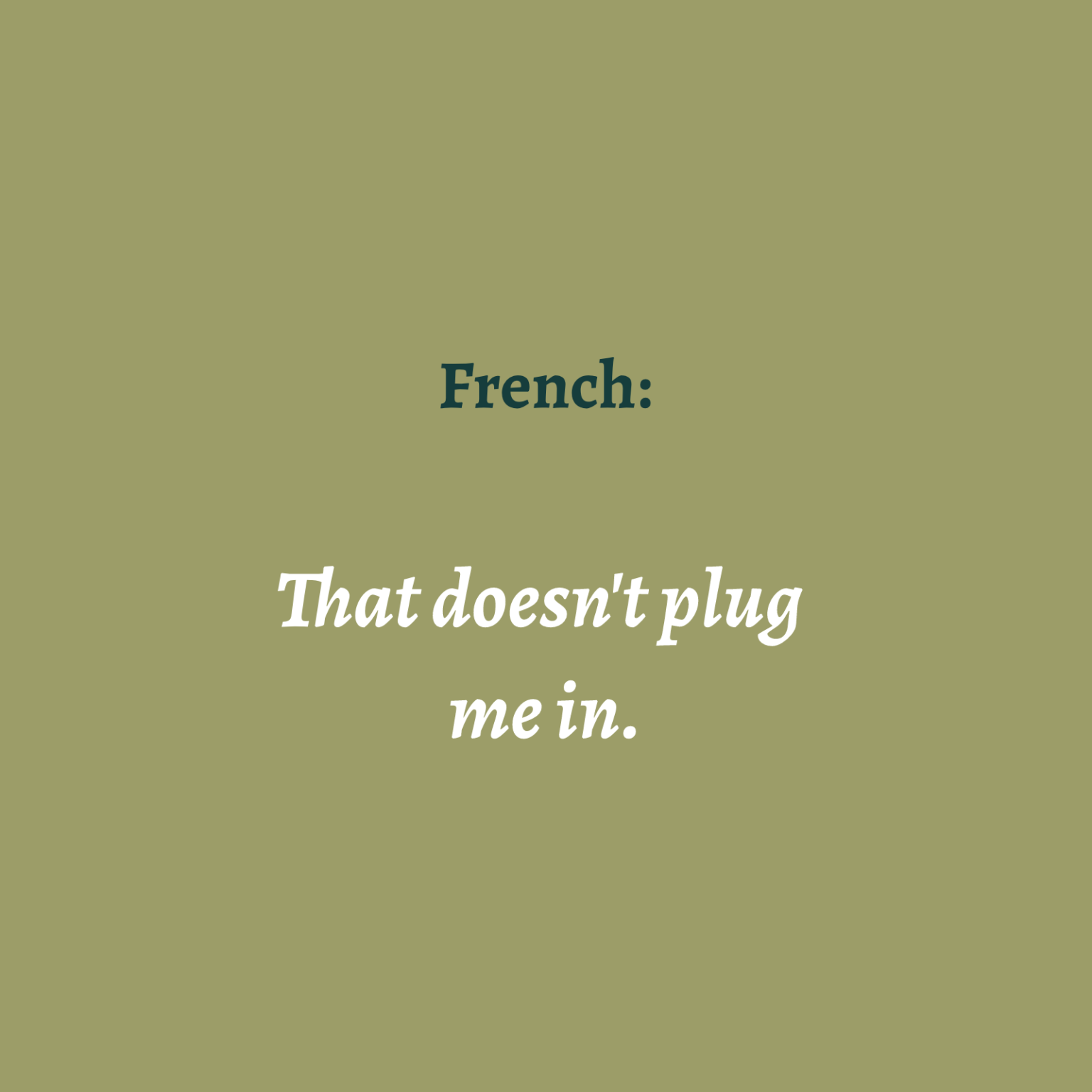 "Doesn't float my boat" in different languages. The Language Nerds